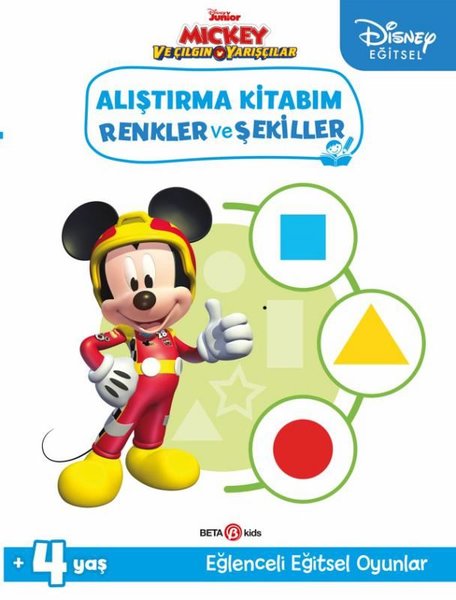 Disney Eğitsel Mickey ve Çılgın Yarışçılar Alıştırma Kitabım Renkler ve Şekiller 4+Yaş