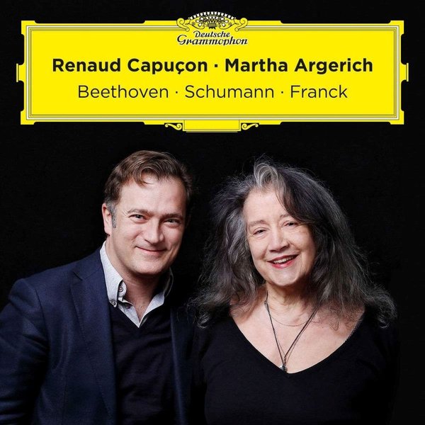 RENAUD CAPUÇON MARTHA ARGERIC Beethoven Schumann Franck Plak