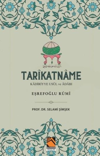 Tarikatname: Kadiriyye Usul ve Adabı - Eşrefoğlu Rumi