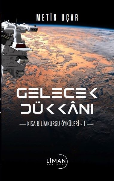 Gelecek Dükkanı: Kısa Bilimkurgu Öyküleri - 1