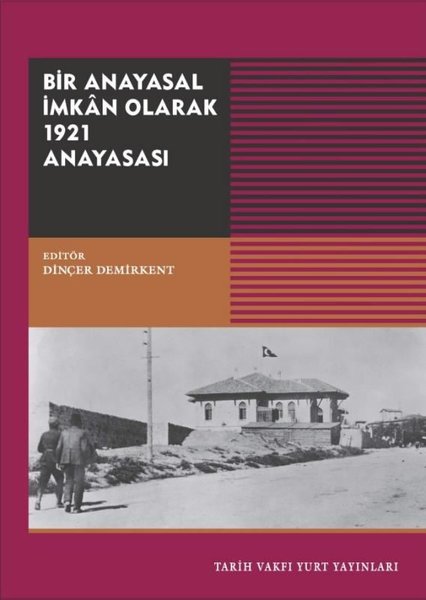 Bir Anayasal İmkan Olarak 1921 Anayasası