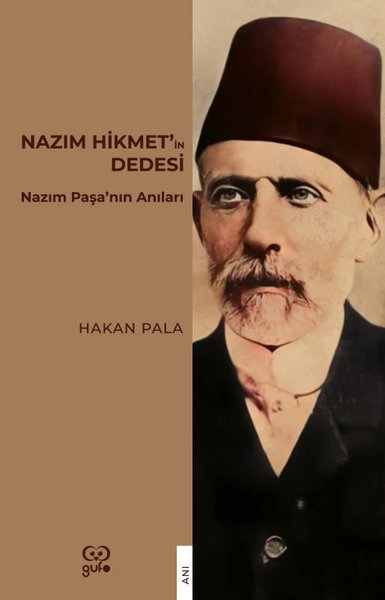 Nazım Hikmet'in Dedesi - Nazım Paşa'nın Anıları