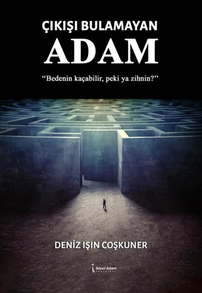 Çıkışı Bulamayan Adam