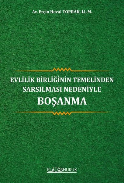 Evlilik Birliğinin Temelinden Sarsılması Nedeniyle Boşanma