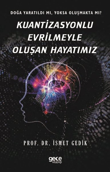 Kuantizasyonlu Evrilmeyle Oluşan Hayatımız