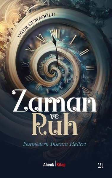 Zaman ve Ruh - Postmodern İnsanın Halleri