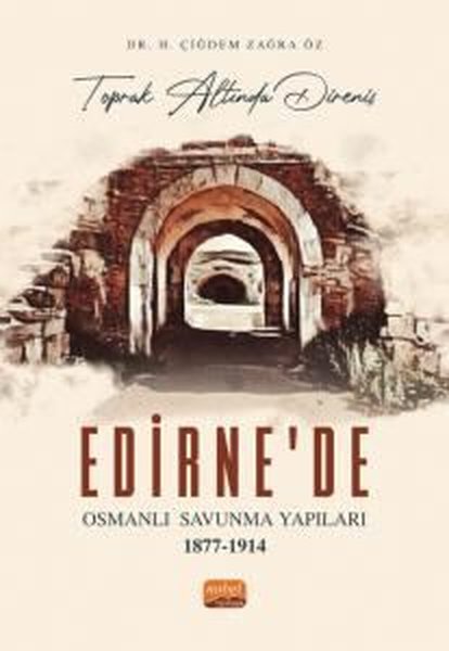 Edirne'de Osmanlı Savunma Yapıları - Toprak Altında Direniş