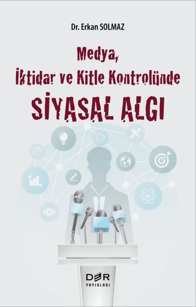 Medya İktidar ve Kitle Kontrolünde Siyasal Algı