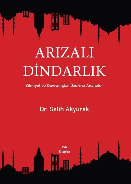 Arızalı Dindarlık: Zihniyet ve Davranışlar Üzerine Analizler