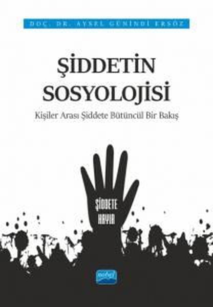 Şiddetin Sosyolojiisi: Kişiler Arası Şiddete Bü...