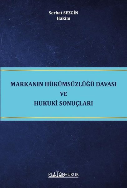 Markanın Hükümsüzlüğü Davası ve Hukuki Sonuçları