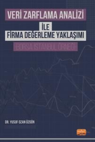 Veri Zarflama Analizi ile Firma Değerleme Yaklaşımı - Borsa İstanbul Örneği