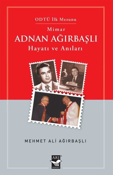 Mimar Adnan Ağırbaşlı - Hayatı ve Anıları