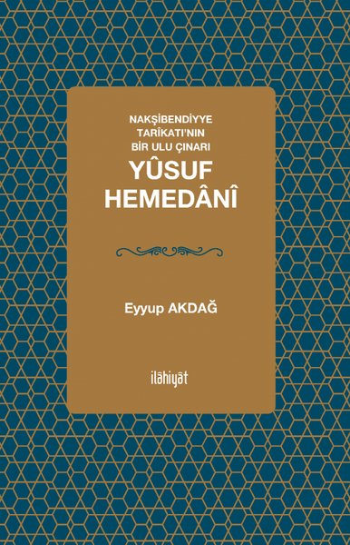 Yusuf Hemedani: Nakşibendiyye Tarikatı'nın Bir Ulu Çınarı