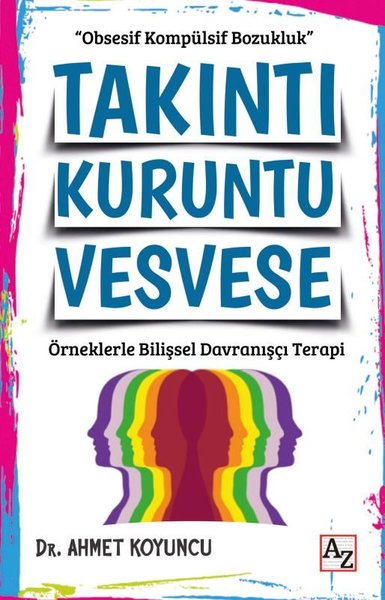 Takıntı Kuruntu Vesvese - Örneklerle Bilişsel Davranışçı Terapi