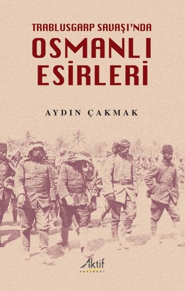 Osmanlı Esirleri - Trablusgarp Savaşı'nda