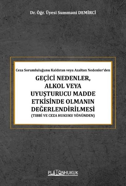 Geçici Nedenler Alkol veya Uyuşturucu Madde Etkisinde Olmanın Değerlendirilmesi - Ceza Sorumluluğun