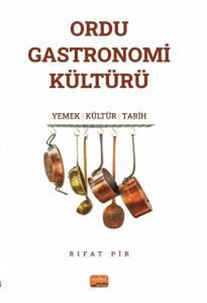 Ordu Gastronomi Kültürü: Yemek-Kültür-Tarih