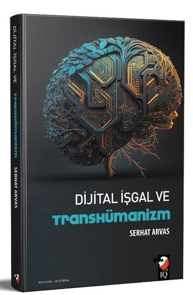 Dijital İşgal ve Transhümanizm