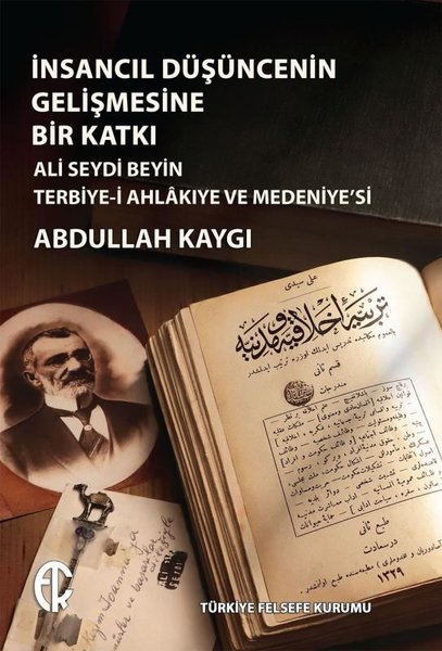 İnsancıl Düşüncenin Gelişmesine Bir Katkı - Ali Seydi Beyin Terbiye-i Ahlakıye ve Medeniye'si