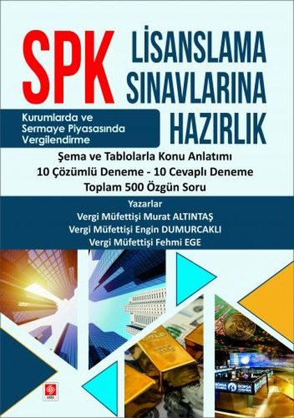 SPK Lisanslama Sınavlarına Hazırlık - Şema ve Tablolarla Konu Anlatımı 10 Çözümlü Deneme 10 Cevaplı