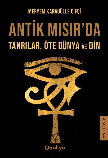 Antik Mısır'da Tanrılar Öte Dünya ve Din