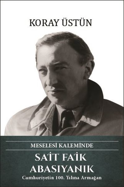 Sait Faik Abasıyanık - Meselesi Kaleminde