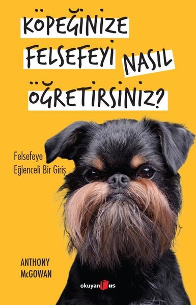 Köpeğinize Felsefeyi Nasıl Öğretirsiniz? - Felsefeye Eğlenceli Bir Giriş