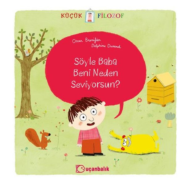 Küçük Filozof - Söyle Baba Beni Neden Seviyorsun?