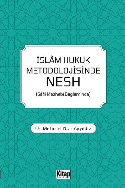 İslam Hukuk Metodolojisinde Nesh - Şafii Mezhebi Bağlamında