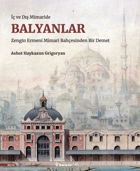 Balyanlar: İç ve Dış Mimaride - Zengin Ermeni M...