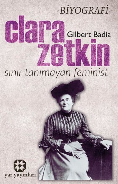 Clara Zetkin: Sınır Tanımayan Feminist