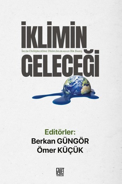 İklimin Geleceği - İklim Değişikliğine Disiplinlerarası Bir Bakış