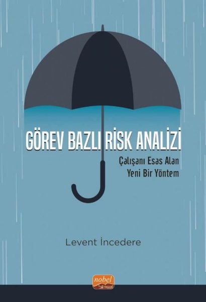 Görev Bazlı Risk Analizi - Çalışanı Esas Alan Yeni Bir Yöntem