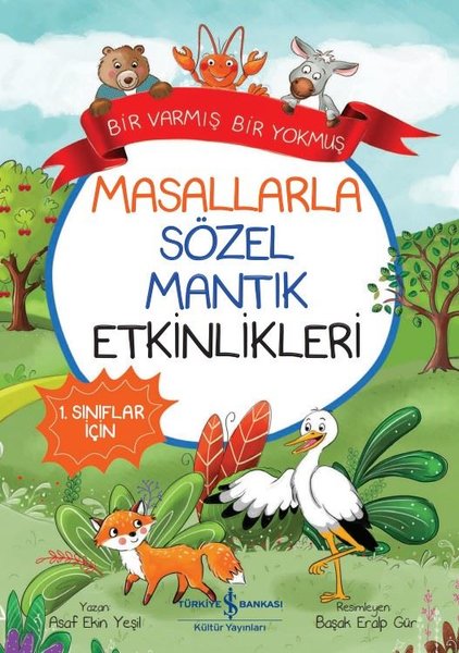 Bir Varmış Bir Yokmuş - Masallarla Sözel Mantık Etkinlikleri - 1.Sınıflar İçin