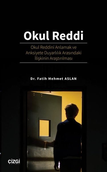 Okul Reddi: Okul Reddini Anlamak ve Anksiyete Duyarlılık Arasındaki İlişkinin Araştırılması