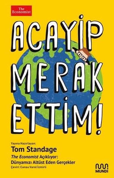 Acayip Merak Ettim! The Economist Açıklıyor: Dünyamızı Altüst Eden Gerçekler