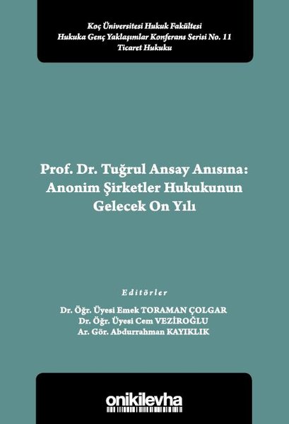 Prof.Dr.Tuğrul Ansay Anısına: Anonim Şirketler Hukukunun Gelecek On Yılı