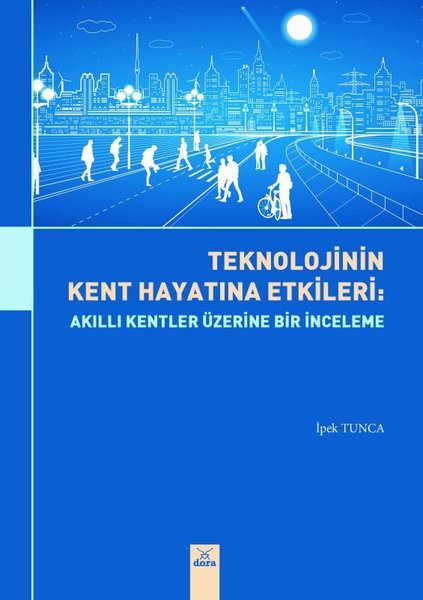 Teknolojinin Kent Hayatına Etkileri: Akıllı Kentler Üzerine Bir İnceleme