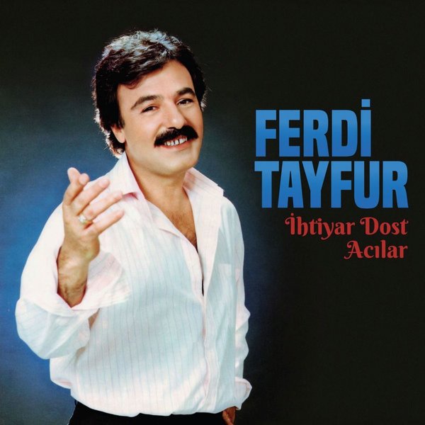 Ferdi Tayfur İhtiyar Dost/Acılar Plak