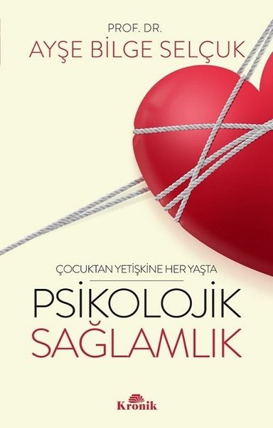 Psikolojik Sağlamlık - Çocuktan Yetişkine Her Y...