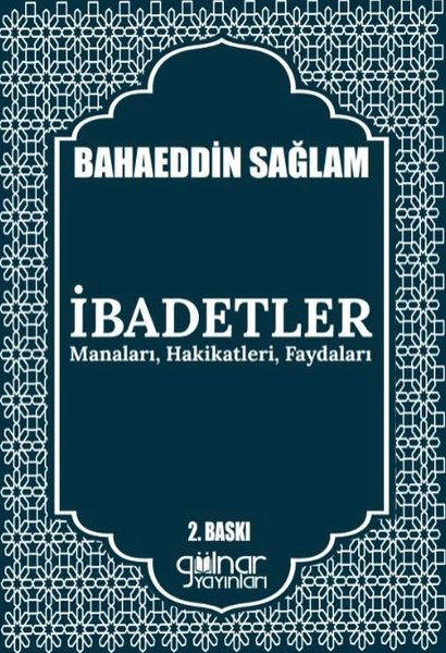 İbadetler: Manaları Hakikatleri Faydaları