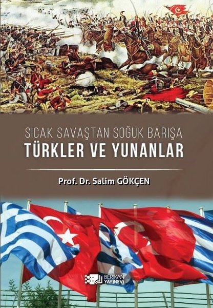 Türkler ve Yunanlar-Sıcak Savaştan Soğuk Barışa