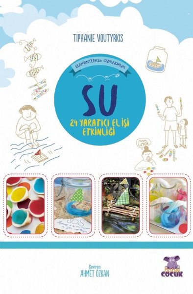 Su - Elementlerle Oynuyorum - 24 Yaratıcı El İşi Etkinliği