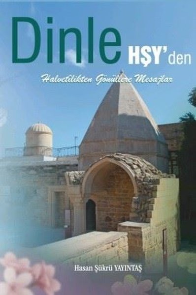 Dinle HŞY'den - Halvetilikten Gönüllere Mesajlar