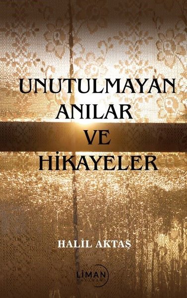 Unutulmayan Anılar ve Hikayeler