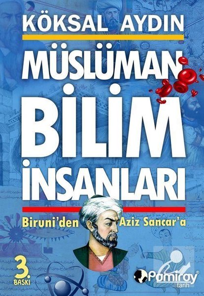 Müslüman Bilim İnsanları - Biruni'den Aziz Sancar'a