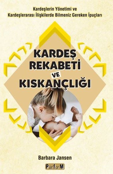 Kardeş Rekabeti ve Kıskançlığı - Kardeşlerin Yönetimi ve Kardeşlerarası İlişkilerde Bilmeniz Gereken