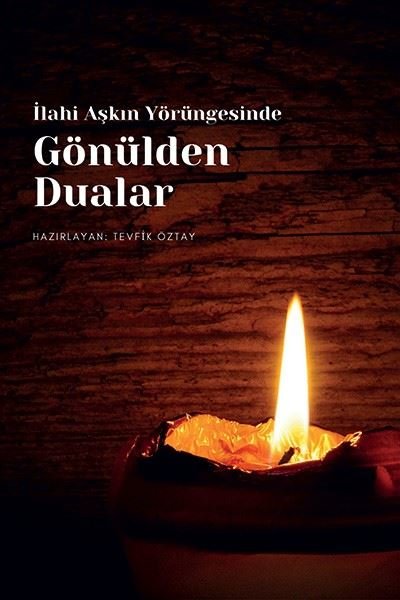 Gönülden Dualar - İlahi Aşkın Yörüngesinde