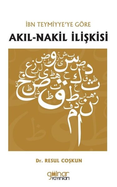 Akıl-Nakil İlişkisi - İbn Teymiyye'ye Göre